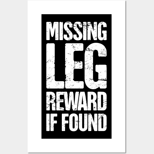 Funny Missing Or Amputated Leg Amputee Wall Art by Wizardmode